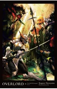 Overlord, Vol. 16 (Light Novel) - Kugane Maruyama