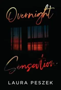 Overnight Sensation, Paperback/Laura Peszek