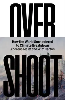 Overshoot. How the World Surrendered to Climate Breakdown, Hardback/Wim Carton