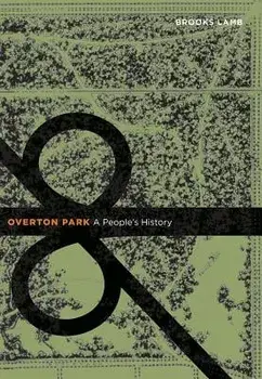 Overton Park: A People's History, Paperback/Brooks Lamb