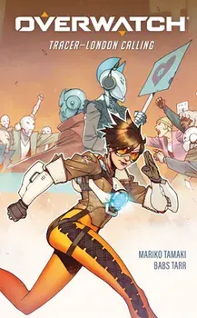 Overwatch: Tracer--London Calling, Hardcover/Mariko Tamaki