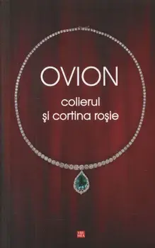 Ovion. Colierul si cortina rosie/Ovidiu Ionita