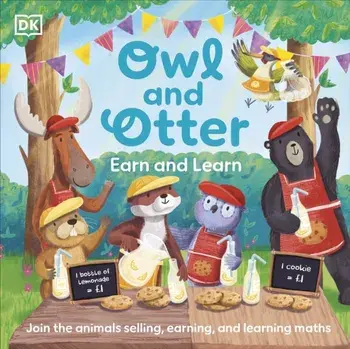 Owl and Otter: Earn and Learn. Join the Animals Selling, Earning, and Learning Maths, Paperback/DK