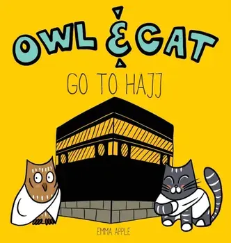 Owl & Cat Go To Hajj, Hardcover/Emma Apple