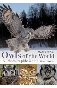 Owls of the World: A Photographic Guide - Heimo Mikkola