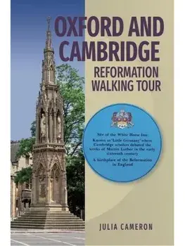 Oxford and Cambridge Reformation Walking Tour, Paperback/J E M Cameron