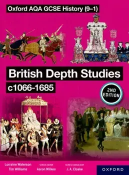 Oxford AQA GCSE History (9-1): British Depth Studies c1066-1685 Student Book Second Edition. 2, Paperback/Lorraine Waterson