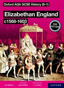 Oxford AQA GCSE History (9-1): Elizabethan England c1568-1603 Student Book Second Edition. 2, Paperback/Tim Williams