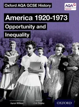 Oxford AQA GCSE History: America 1920-1973: Opportunity and Inequality Student Book, Paperback/Aaron Wilkes