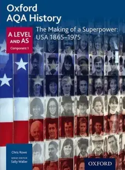 Oxford AQA History for A Level: The Making of a Superpower: USA 1865-1975, Paperback/Chris Rowe