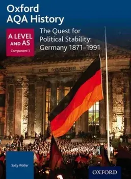 Oxford AQA History for A Level: The Quest for Political Stability: Germany 1871-1991, Paperback/***
