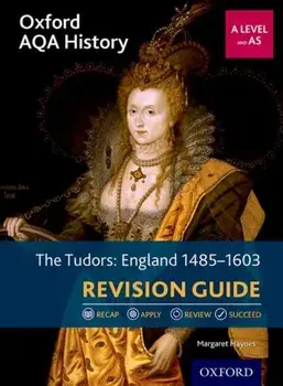 Oxford AQA History for A Level: The Tudors: England 1485-1603 Revision Guide, Paperback/Margaret Haynes