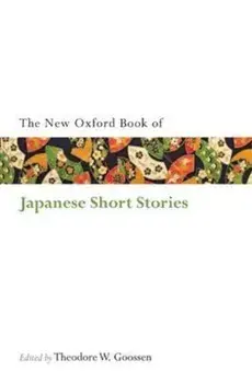 Oxford Book of Japanese Short Stories, Paperback/Theodore W Goossen