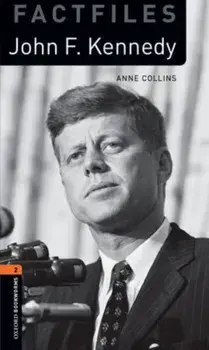 Oxford Bookworms Library Factfiles: Level 2:: John F. Kennedy, Paperback/Anne Collins
