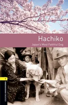 Oxford Bookworms Library: Level 1: Hachiko: Japan's Most Faithful Dog. Graded readers for secondary and adult learners, 3 Revised edition, Paperback/***