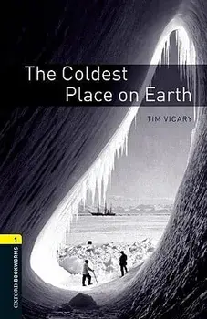 Oxford Bookworms Library: Level 1:: The Coldest Place on Earth, Paperback/Tim Vicary
