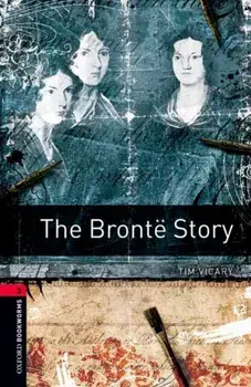Oxford Bookworms Library: Level 3:: The Bronte Story, Paperback/Tim Vicary