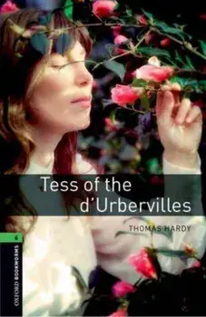 Oxford Bookworms Library: Level 6:: Tess of the d'Urbervilles, Paperback/Thomas Hardy