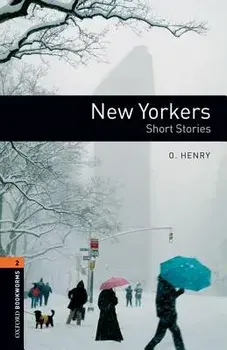Oxford Bookworms Library: New Yorkers - Short Stories: Level 2: 700-Word Vocabulary, Paperback/O. Henry