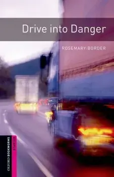Oxford Bookworms Library: Starter Level:: Drive into Danger, Paperback/Rosemary Border