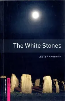 Oxford Bookworms Library: Starter Level:: The White Stones, Paperback/Lester Vaughan