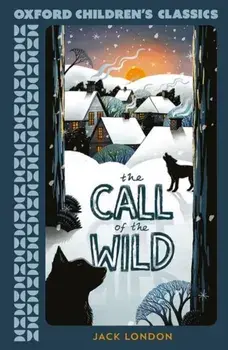 Oxford Children's Classics: The Call of the Wild, Paperback/Jack London