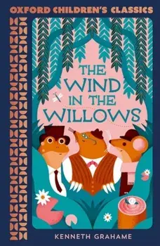 Oxford Children's Classics: The Wind in the Willows. 1, Paperback/Kenneth Grahame