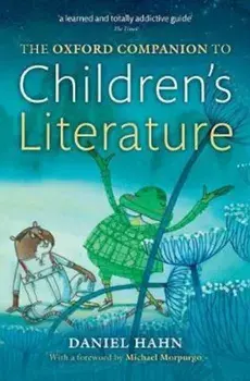 Oxford Companion to Children's Literature, Paperback/Daniel Hahn