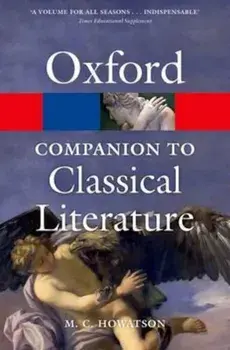 Oxford Companion to Classical Literature, Paperback/M C Howatson