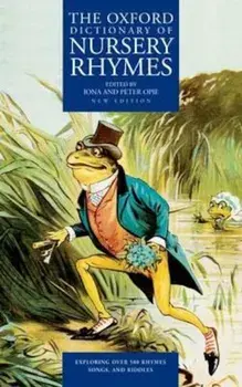 Oxford Dictionary of Nursery Rhymes, Hardcover/Iona Opie