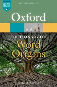 Oxford Dictionary of Word Origins. 3 Revised edition, Paperback/Julia Cresswell