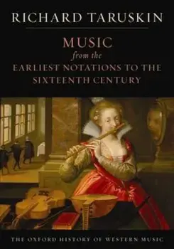 Oxford History of Western Music: Music from the Earliest Not, Paperback/Richard Taruskin