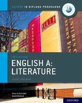 Oxford IB Diploma Programme: IB English A: Literature Course Book/Anna Androulaki