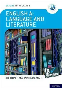 Oxford IB Diploma Programme: IB Prepared: English A Language and Literature/Rob Allison