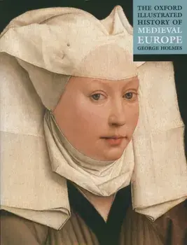 Oxford Illustrated History of Medieval Europe, Paperback/George Holmes