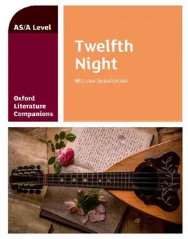 Oxford Literature Companions: Twelfth Night, Paperback/***