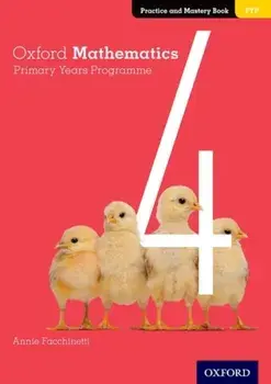 Oxford Mathematics Primary Years Programme Practice and Mastery Book 4, Paperback/Annie Facchinetti