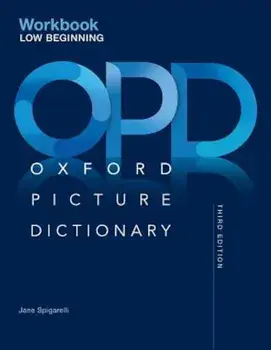 Oxford Picture Dictionary Third Edition: Low-Beginning Workbook, Paperback/Jane Spigarelli
