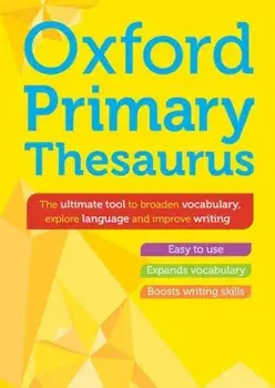 Oxford Primary Thesaurus, Hardback/Oxford Dictionaries