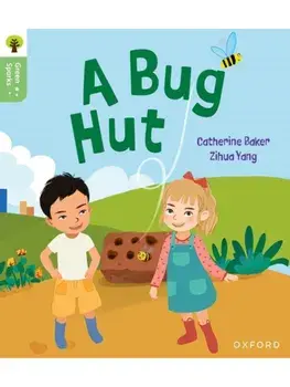 Oxford Reading Tree Green Sparks: Level 1+: A Bug Hut, Paperback/Catherine Baker