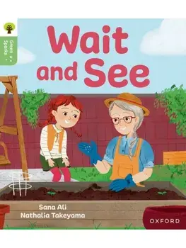 Oxford Reading Tree Green Sparks: Level 3: Wait and See, Paperback/Sana Ali
