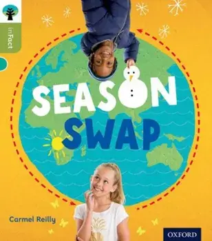 Oxford Reading Tree inFact: Level 7: Season Swap, Paperback/Carmel Reilly