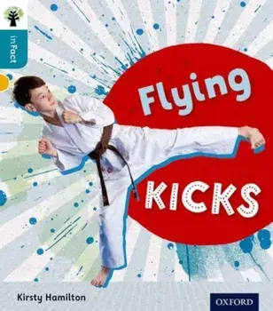 Oxford Reading Tree inFact: Level 9: Flying Kicks, Paperback/Kirsty Hamilton