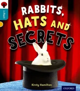 Oxford Reading Tree inFact: Level 9: Rabbits, Hats and Secrets, Paperback/Kirsty Hamilton