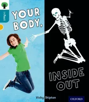 Oxford Reading Tree inFact: Level 9: Your Body, Inside Out, Paperback/Vicky Shipton