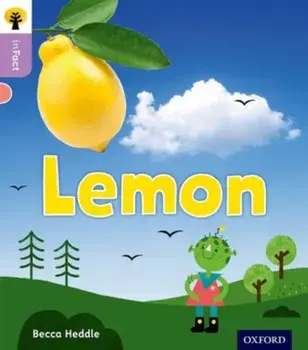 Oxford Reading Tree inFact: Oxford Level 1+: Lemon, Paperback/Becca Heddle