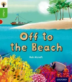 Oxford Reading Tree inFact: Oxford Level 2: Off to the Beach, Paperback/Rob Alcraft