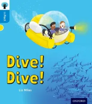 Oxford Reading Tree inFact: Oxford Level 3: Dive! Dive!, Paperback/Liz Miles