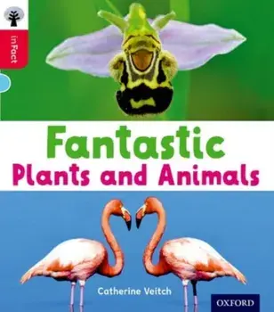 Oxford Reading Tree inFact: Oxford Level 4: Fantastic Plants and Animals, Paperback/Catherine Veitch