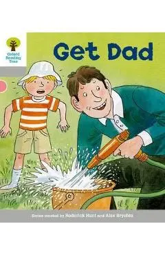 Oxford Reading Tree: Level 1: More First Words: Get Dad - Roderick Hunt